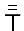 $\bar{\bar{\ensuremath{\mathsf{T}}}}$