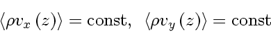 \begin{displaymath}
\langle \rho v_{x} \left( z \right) \rangle = \mathrm{const...
...
\langle \rho v_{y} \left( z \right) \rangle = \mathrm{const}
\end{displaymath}