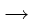 $\rightarrow$