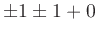 $\pm 1 \pm 1 + 0$
