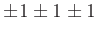 $\pm 1 \pm 1 \pm 1$