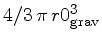 $4/3   \pi   r0_{\rm grav}^3$