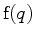$\mbox{f}(q)$