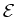 $\mathcal{E}$