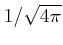 $1/\sqrt{4\pi}$