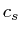 $c_s$