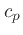 $c_p$