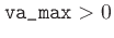 $\verb\vert va_max\vert > 0$