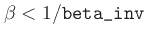 $\beta < 1/\verb\vert beta_inv\vert$
