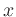 $x$