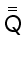 \bgroup\color{DEFcolor}$\bar{\bar{\ensuremath{\mathsf{Q}}}}$\egroup