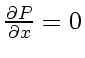 \bgroup\color{DEFcolor}$ \frac{\partial P}{\partial x} =0$\egroup