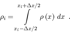 \begin{displaymath}
\rho_i = \int\limits_{x_i-\Delta x/2}^{x_i+\Delta x/2} \rho \left( x \right)   dx
\enspace .
\end{displaymath}