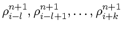 \bgroup\color{DEFcolor}$\rho_{i-l}^{n+1}, \rho_{i-l+1}^{n+1}, \ldots, \rho_{i+k}^{n+1}$\egroup