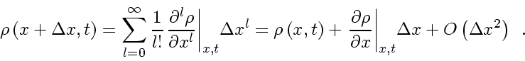 \begin{displaymath}
\rho \left( x + \Delta x, t \right)
=
\sum_{l=0}^{\infty}...
...rt _{x,t}} \Delta x
+ O \left( \Delta x^2 \right)
\enspace .
\end{displaymath}