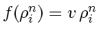 \bgroup\color{DEFcolor}$f(\rho_i^n)= v_{}   \rho_i^n$\egroup