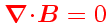 \bgroup\color{HIGH1color}$\ensuremath{\mathchoice{\mbox{\boldmath$\nabla$}}
{\mb...
...boldmath$\scriptstyle B$}}
{\mbox{\boldmath$\scriptscriptstyle B$}}} = 0$\egroup