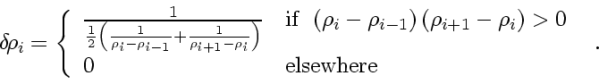 \begin{displaymath}
\delta \! \rho_i = \left\{
\begin{array}{ll}
\frac{1}{\fr...
... 0 \\
0 &
\mbox{elsewhere}
\end{array} \right.
\enspace .
\end{displaymath}