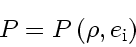 \begin{displaymath}
P= P\left( \rho, e_{\rm i}\right)
\end{displaymath}