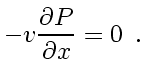 $\displaystyle - v_{} \frac{\partial P}{\partial x}
= 0
\enspace .$