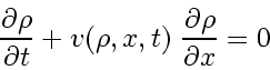 \begin{displaymath}
\frac{\partial \rho}{\partial t} + v_{} \! \left( \rho, x, t \right)   \frac{\partial \rho}{\partial x} = 0
\end{displaymath}