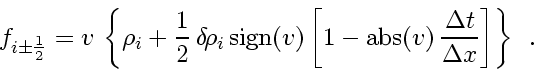 \begin{displaymath}
f_{i \pm \frac{1}{2}} = v_{}  
\left\{
\rho_i
+
\frac{...
...ight) \frac{\Delta t}{\Delta x}
\right]
\right\}
\enspace .
\end{displaymath}