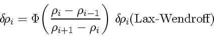 \begin{displaymath}
\delta \! \rho_i
=
\Phi \! \left( \frac{\rho_{i} - \rho_{...
...ht)  
\delta \! \rho_i \! \left( \mbox{Lax-Wendroff} \right)
\end{displaymath}