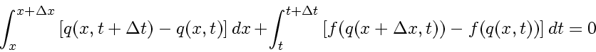 \begin{displaymath}
\int_{x}^{x + \Delta x}
\left[ q \! \left( x , t + \Delta ...
...\! \left( q \! \left( x , t \right) \right)
\right]
dt
=
0
\end{displaymath}