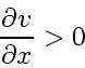 \begin{displaymath}
\frac{\partial v}{\partial x} > 0
\end{displaymath}