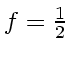 $f=\frac{1}{2}$