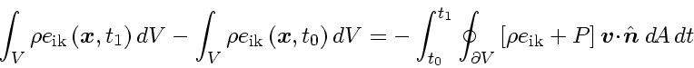 \begin{displaymath}
\int_{V} \rho e_{\rm ik}\left( \ensuremath{\mathchoice{\mbo...
... n$}}
{\mbox{\boldmath$\scriptscriptstyle n$}}}} \; d\!A   dt
\end{displaymath}