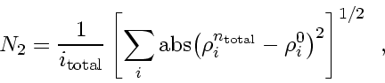 \begin{displaymath}
N_2 = \frac{1}{i_{\rm total}} \left[ \sum_i \mbox{abs} \! \...
...{n_{\rm total}} - \rho_i^0 \right)^2 \right]^{1/2}
\enspace ,
\end{displaymath}