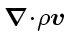 \bgroup\color{DEFcolor}$\ensuremath{\mathchoice{\mbox{\boldmath$\nabla$}}
{\mbox...
...ox{\boldmath$\scriptstyle v$}}
{\mbox{\boldmath$\scriptscriptstyle v$}}}$\egroup