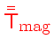 \bgroup\color{HIGH1color}${\color{HIGH1color} \bar{\bar{\ensuremath{\mathsf{T}}}}_\mathrm{mag}}$\egroup